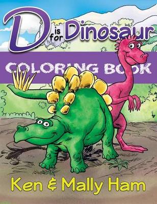 D Is for Dinosaur Coloring Book by Ken Ham