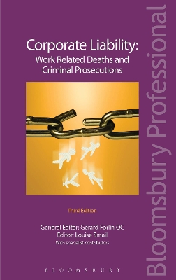 Corporate Liability: Work Related Deaths and Criminal Prosecutions by Gerard Forlin QC