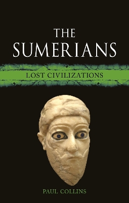 The Sumerians: Lost Civilizations by Paul Collins