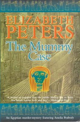 The The Mummy Case by Elizabeth Peters