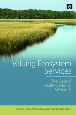 Valuing Ecosystem Services: The Case of Multi-functional Wetlands by R. Kerry Turner