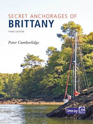 Secret Anchorages of Brittany by Peter Cumberlidge