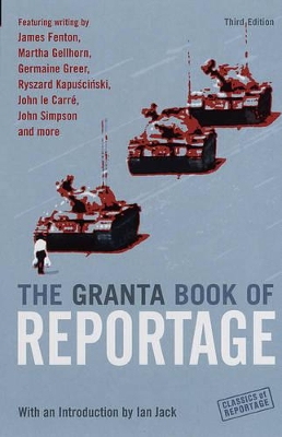 Granta Book of Reportage by Ian Jack