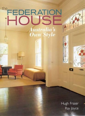 The Federation House: Australia's Own Style book