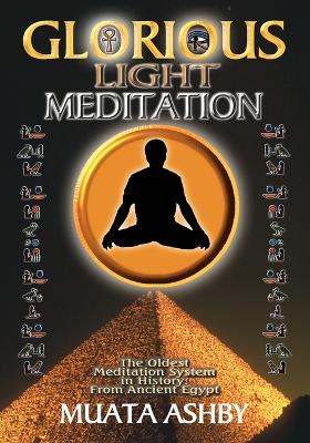 Glorious Light Meditation by Muata Abhaya Ashby
