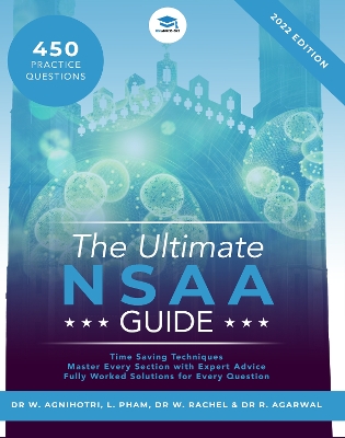 The Ultimate NSAA Guide: 400 Practice Questions, Fully Worked Solutions, Time Saving Techniques, Score Boosting Strategies, Updated and Refreshed for the 2022 Cycle! UniAdmissions book