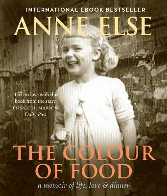 Colour Of Food: A Memoir Of Life, Love And Dinner book
