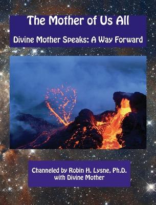 The Mother of Us All: Divine Mother Speaks: A Way Forward book