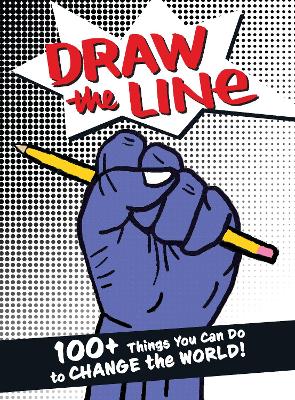 Draw The Line: 100+ Things You Can Do To Change The World! book