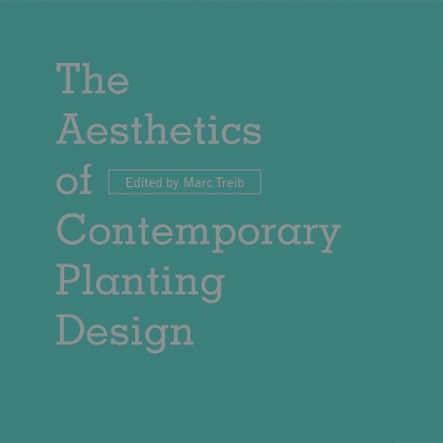 The Aesthetics of Contemporary Planting Design book