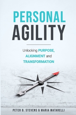 Personal Agility: Unlocking Purpose, Alignment, and Transformation book
