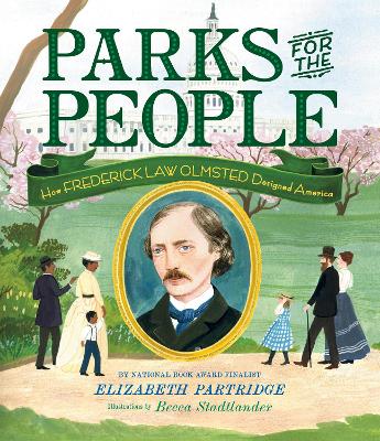 Parks for the People: How Frederick Law Olmsted Designed America book