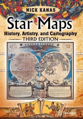 Star Maps: History, Artistry, and Cartography by Nick Kanas
