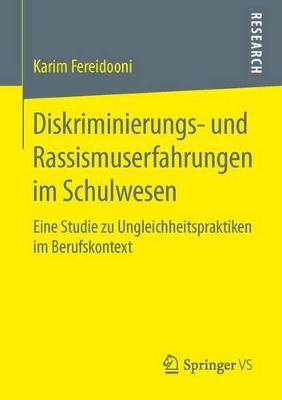 Diskriminierungs- und Rassismuserfahrungen im Schulwesen: Eine Studie zu Ungleichheitspraktiken im Berufskontext book