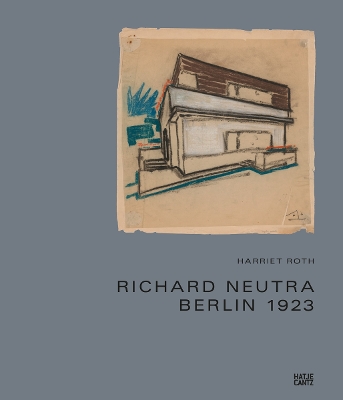 Richard Neutra: Berlin 1923 book