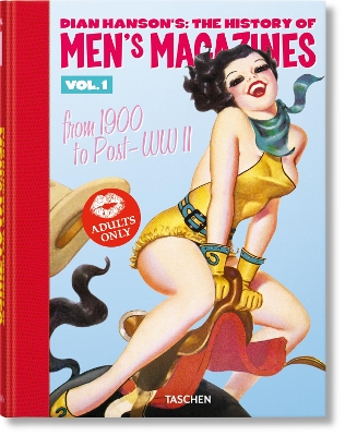 Dian Hanson’s: The History of Men’s Magazines. Vol. 1: From 1900 to Post-WWII book