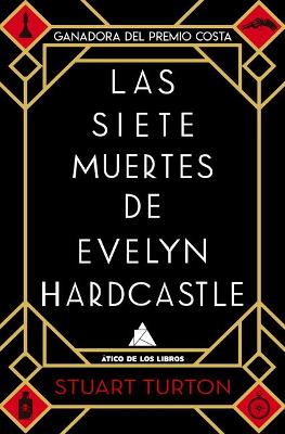 Las Siete Muertes de Evelyn Hardcastle by Stuart Turton
