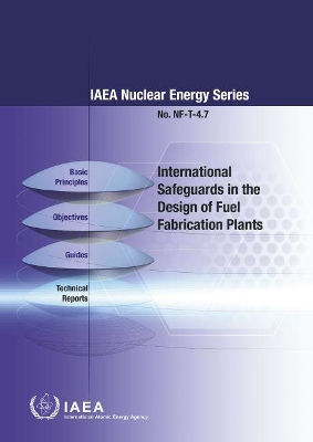 International Safeguards in the Design of Fuel Fabrication Plants book