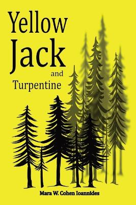 Yellow Jack and Turpentine book