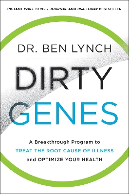 Dirty Genes: A Breakthrough Program to Treat the Root Cause of Illness and Optimize Your Health book