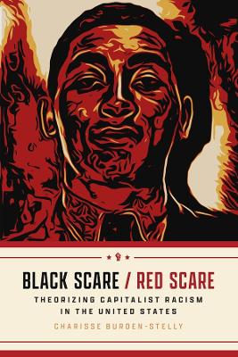 Black Scare / Red Scare: Theorizing Capitalist Racism in the United States book