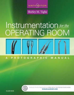 Instrumentation for the Operating Room: A Photographic Manual by Shirley M Tighe