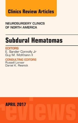 Subdural Hematomas, An Issue of Neurosurgery Clinics of North America book