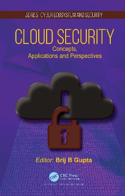 Cloud Security: Concepts, Applications and Perspectives by Brij B. Gupta