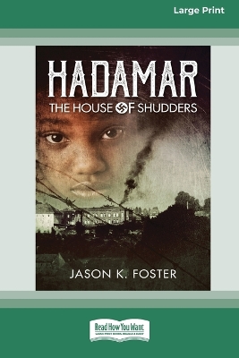 Hadamar: The House of Shudders [Large Print 16pt] by Jason K. Foster