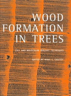 Wood Formation in Trees by Nigel J Chaffey