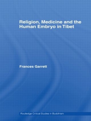 Religion, Medicine and the Human Embryo in Tibet book