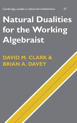 Natural Dualities for the Working Algebraist book