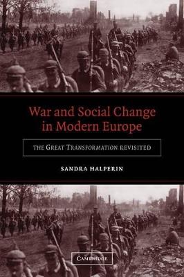 War and Social Change in Modern Europe by Sandra Halperin