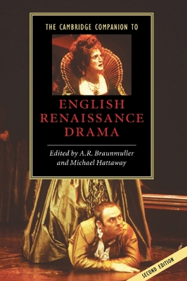 The Cambridge Companion to English Renaissance Drama by A. R. Braunmuller