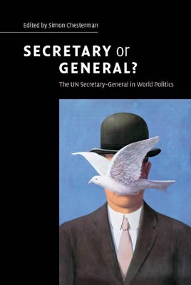 Secretary or General? by Simon Chesterman