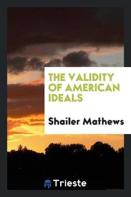 The Validity of American Ideals book