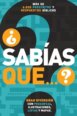 ¿Sabías que...?: Más de 6,000 preguntas y respuestas bíblicas book