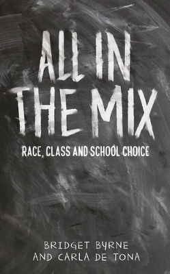All in the Mix: Race, Class and School Choice book