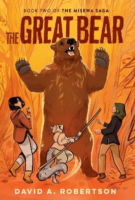 The Great Bear: The Misewa Saga, Book Two by David A. Robertson