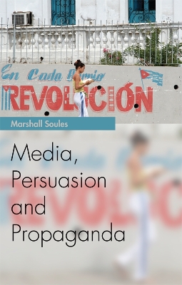 Media, Persuasion and Propaganda book