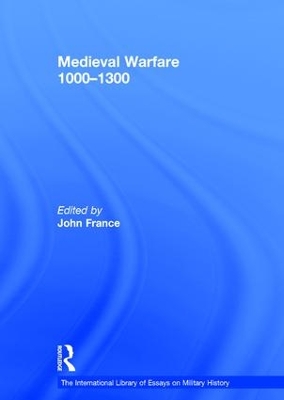 Medieval Warfare 1000-1300 by John France
