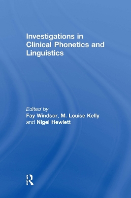 Investigations in Clinical Phonetics and Linguistics by Fay Windsor