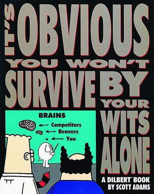 It's Obvious You Won't Survive by Your Wit book