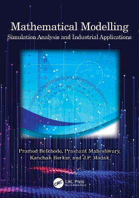 Mathematical Modelling: Simulation Analysis and Industrial Applications by Pramod Belkhode
