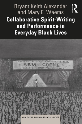 Collaborative Spirit-Writing and Performance in Everyday Black Lives by Bryant Keith Alexander
