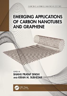 Emerging Applications of Carbon Nanotubes and Graphene by Bhanu Pratap Singh