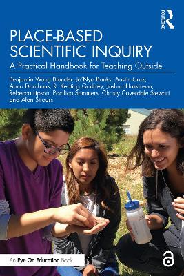Place-Based Scientific Inquiry: A Practical Handbook for Teaching Outside by Benjamin Wong Blonder