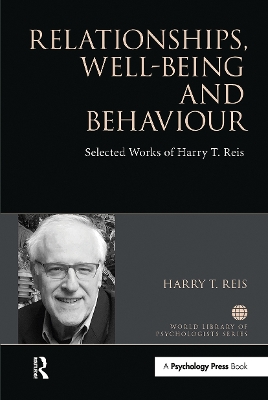 Relationships, Well-Being and Behaviour: Selected works of Harry Reis by Harry Reis