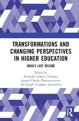 Transformations and Changing Perspectives in Higher Education: India's Last Decade book