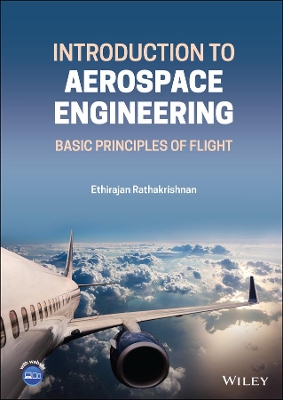 Introduction to Aerospace Engineering: Basic Principles of Flight by Ethirajan Rathakrishnan